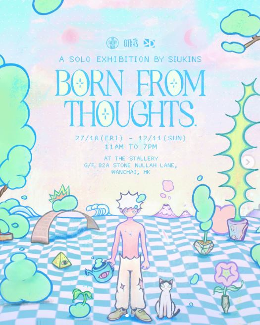 8.香港艺术家SIUKINS首次展览《Born From Thoughts》